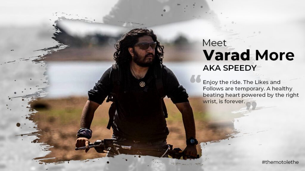 Varad More – The “Speedy” Motolethe